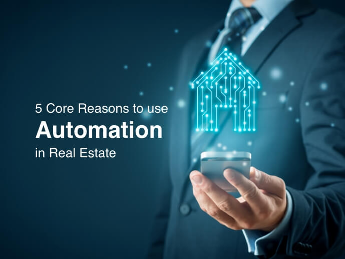 Top Core Reasons to use Automation in Real Estate 