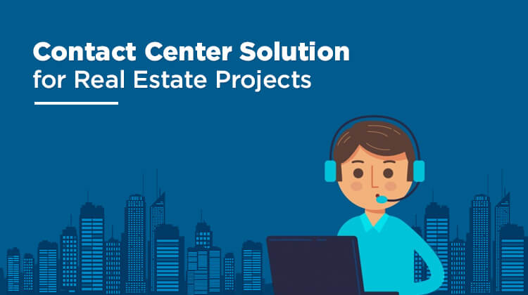 Why Do Real Estate Businesses Need Contact Center & Pre-Sales Software? 