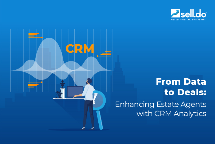 From Data to Deals: Enhancing Estate Agents with CRM Analytics