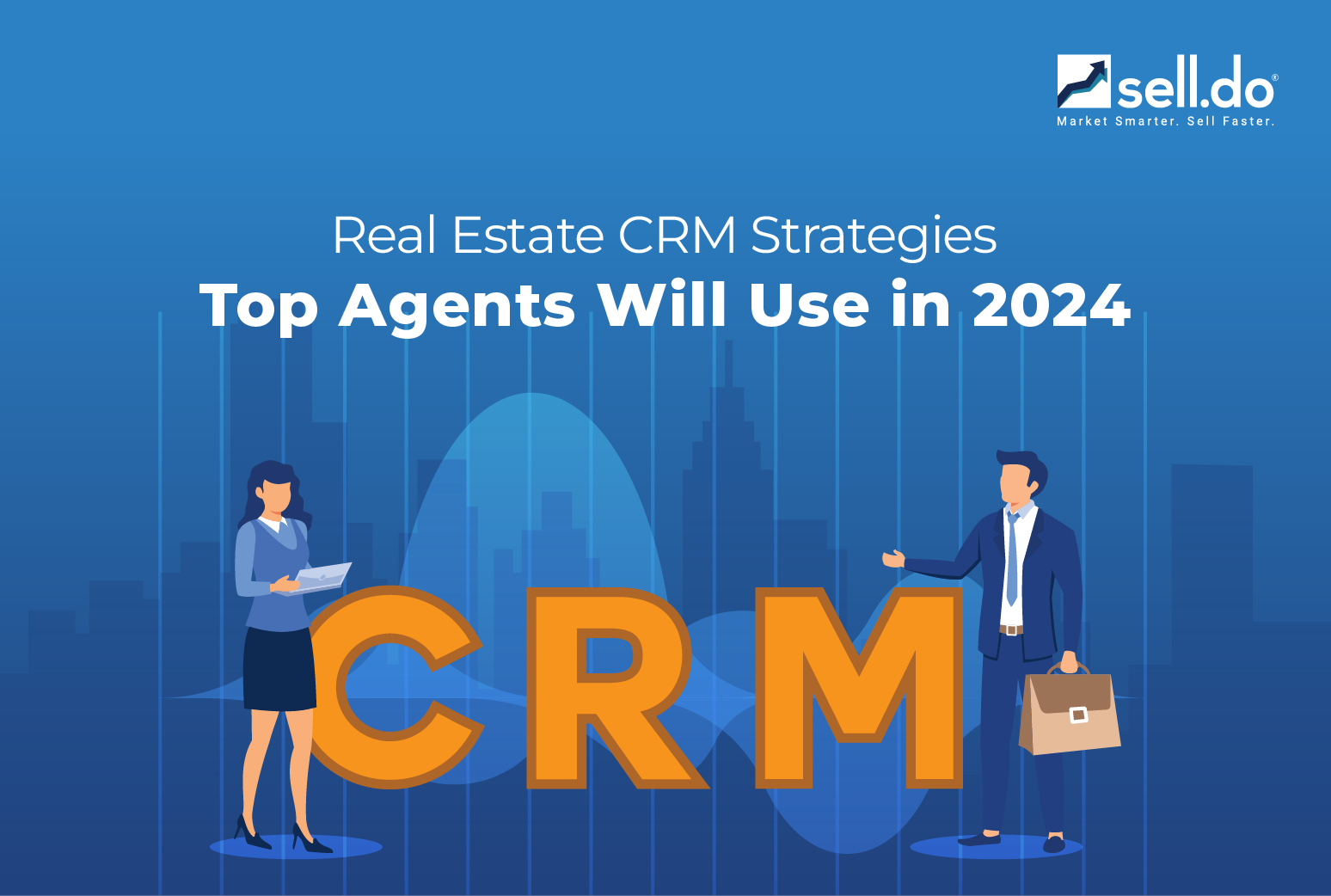 Real Estate CRM Strategies Top Agents Will Use in 2024 