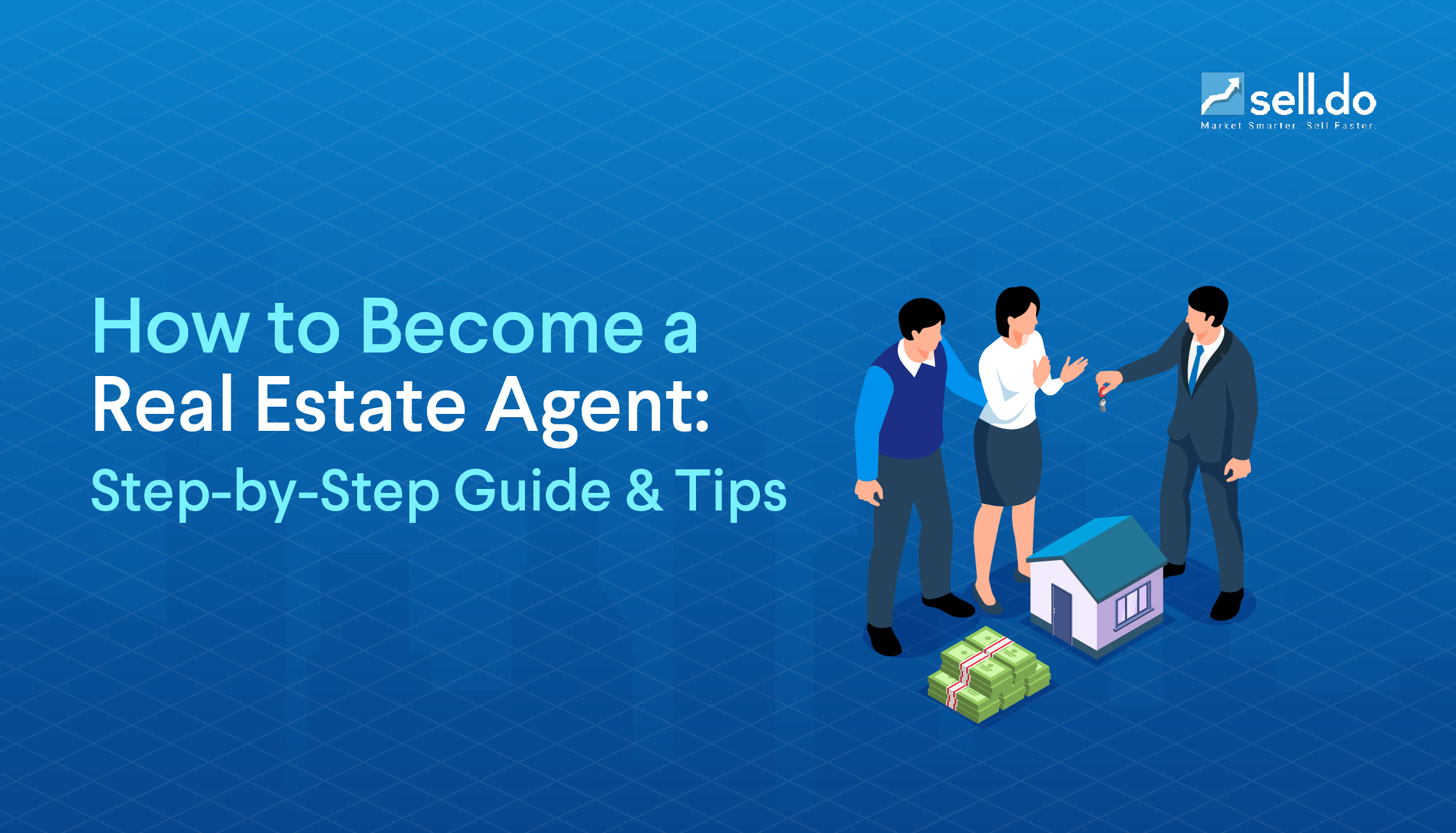 How to Become a Real Estate Agent: Step-by-Step Guide & Tips
