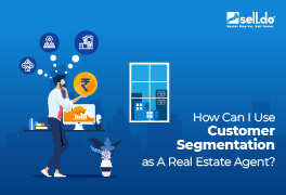 How Can I Use Customer Segmentation as A Real Estate Agent? 
