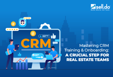 Mastering CRM Training and Onboarding: A Crucial Step for Real Estate Teams 