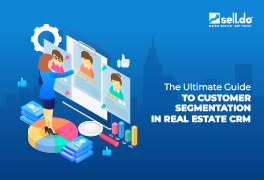The Ultimate Guide to Customer Segmentation in Real Estate CRM 