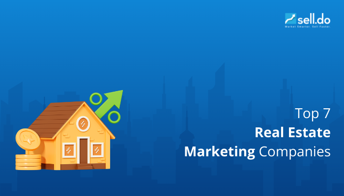 Top 7 Real Estate Marketing Companies for Digital Real Estate