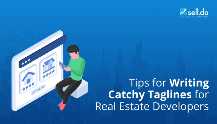 Tips for Writing Catchy Taglines for Real Estate Developers