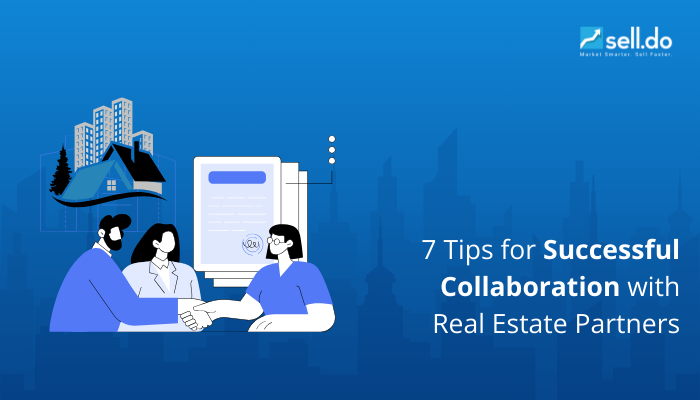 7 Tips for Successful Collaboration with Real Estate Partners