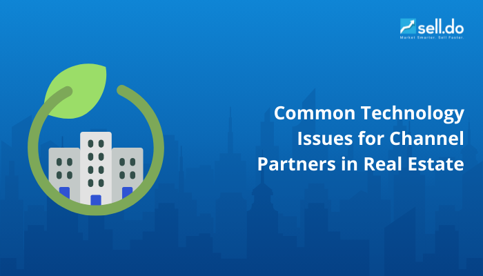 Common Technology Issues for Channel Partners in Real Estate
