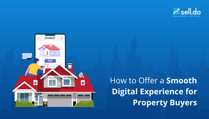 How to Offer a Smooth Digital Experience for Property Buyers