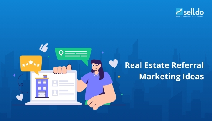 Proven Real Estate Referral Marketing Ideas