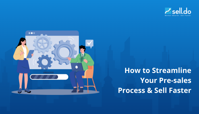 How to Streamline Your Pre-sales Process and Sell Faster